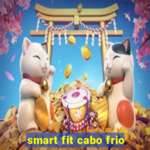 smart fit cabo frio